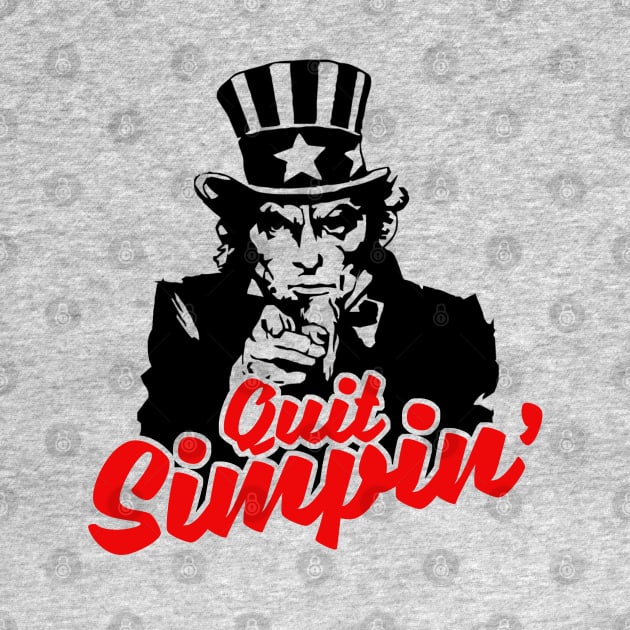 Quit Simpin' by TextTees